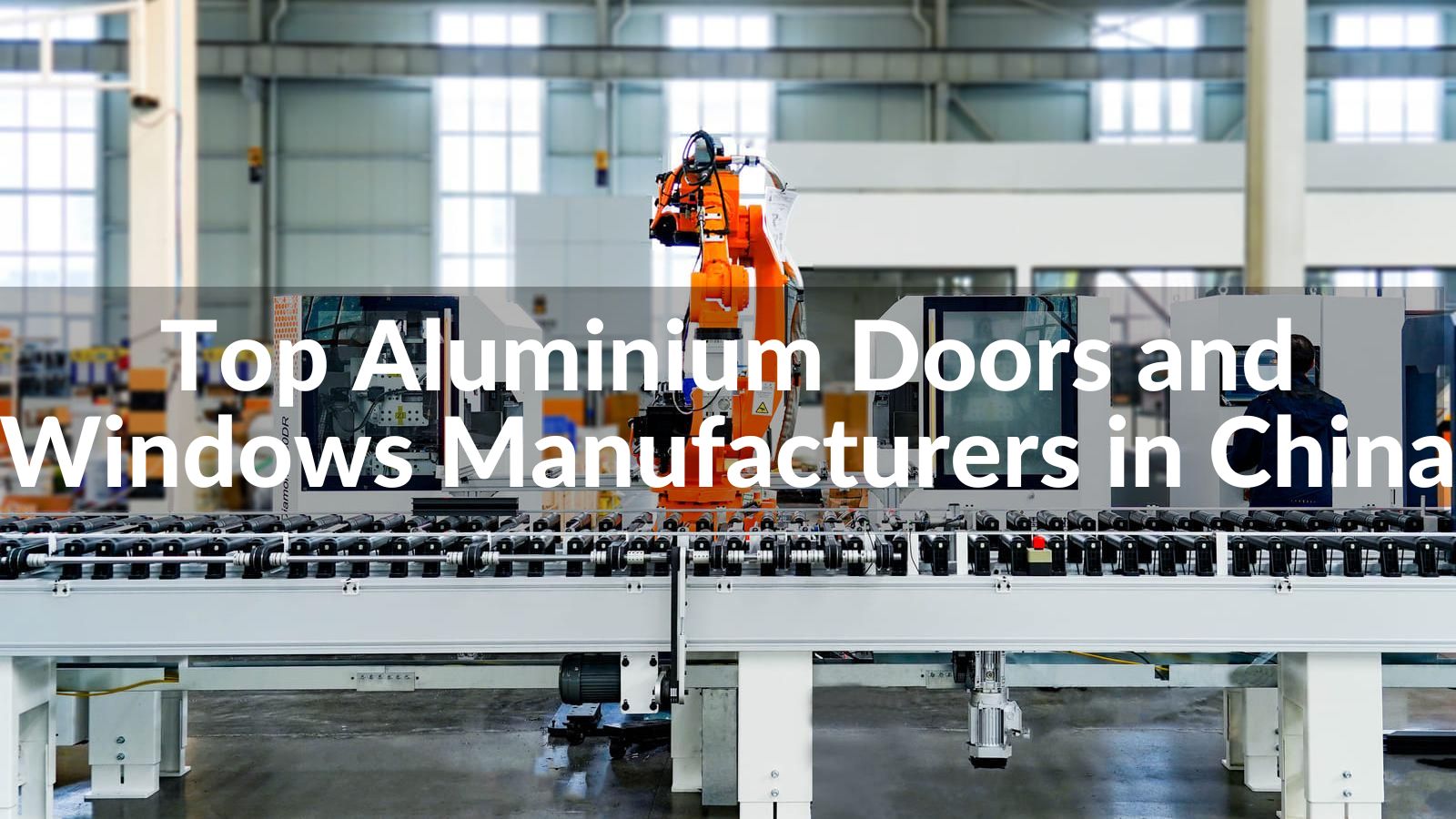 Los 10 principales fabricantes de puertas y ventanas de aluminio en China (2025)
   